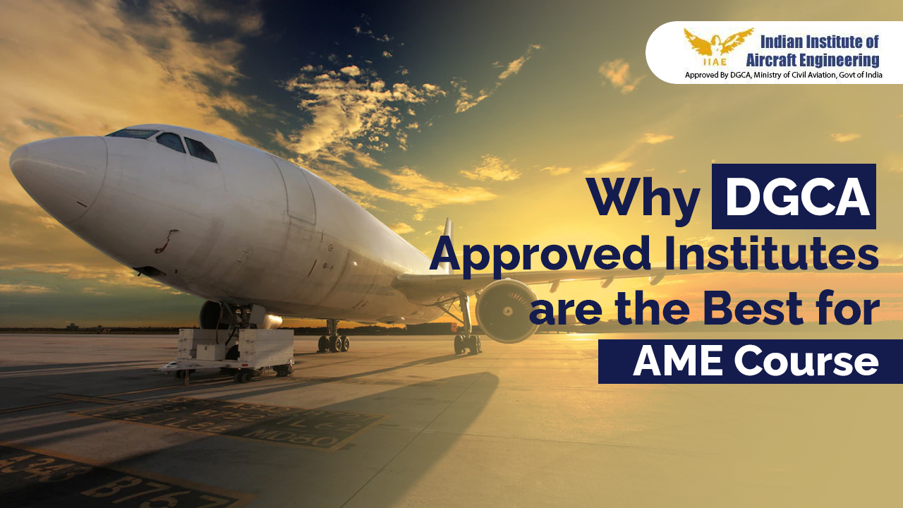 Why Are Dgca-Approved Institutes The Best For Ame Course