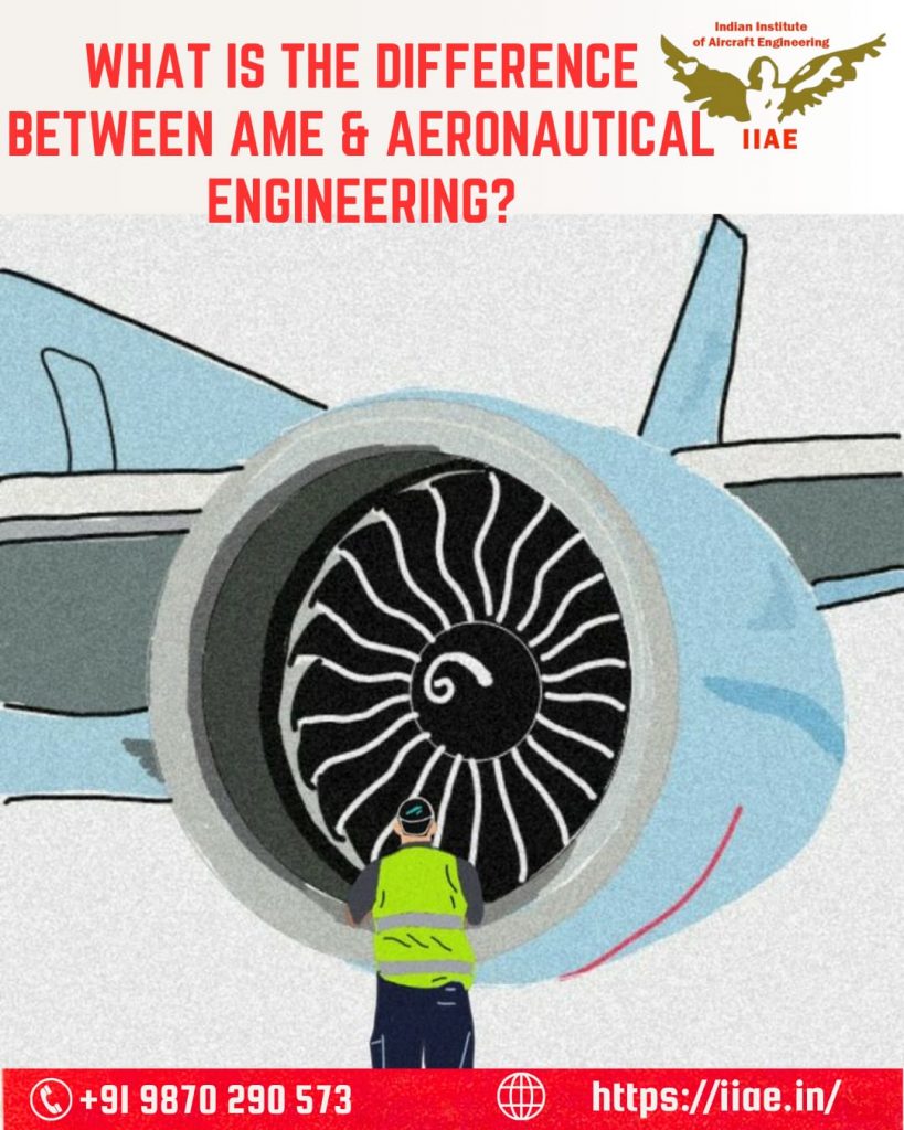 What is the Difference Between AME and Aeronautical Engineering