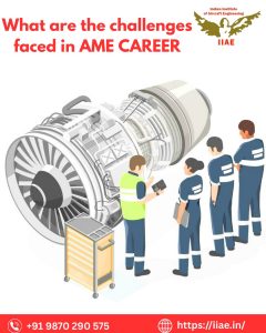 What Are the Challenges Faced in AME Career?